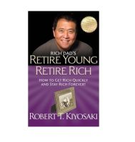 Rich Dads Retire Young Retire Rich : How to Get Rich Quickly and Stay Rich Forever [Original English Version - ของแท้]