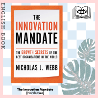 [Querida] หนังสือภาษาอังกฤษ The Innovation Mandate : The Growth Secrets of the Best Organizations in the World [Hardcover] by Nicholas Webb