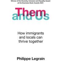 [หนังสือนำเข้า] Them and Us: How immigrants and locals can thrive together - Philippe Legrain ภาษาอังกฤษ English book