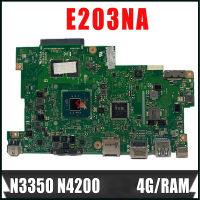 E203NA เมนบอร์ดสำหรับ ASUS E203NA E203NAH E203NAS L203NAH L203NA เมนบอร์ดแล็ปท็อป N3350/N4200เมนบอร์ดโน้ตบุ๊ค RAM 4G