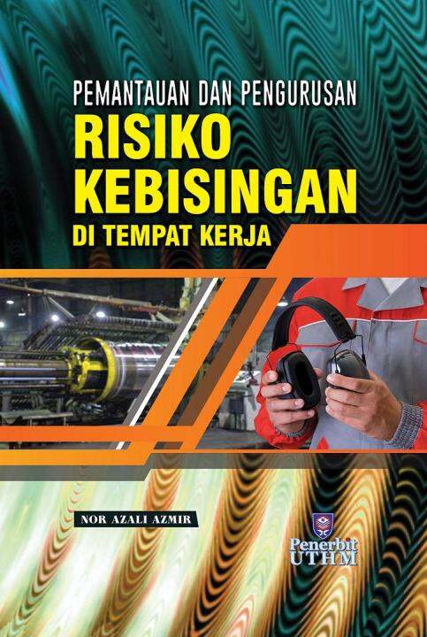 PEMANTAUAN DAN PENGURUSAN RISIKO KEBISINGAN DI TEMPAT KERJA | Lazada