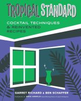 หนังสืออังกฤษ Tropical Standard : Cocktail Techniques &amp; Reinvented Recipes [Hardcover]