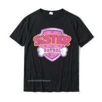 Funny Sister Patrol Dog Mom Dad For Men Tshirt Cotton Mens T Shirt Cool Shirt Cheap Unique