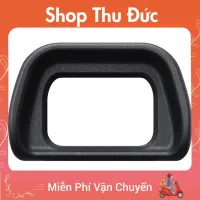 Eyecup Sony Cho A6000/Nex 6 - For EYECUPA6000F (Đen) DTK2546995 - Shop Thu Đức