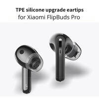 ยางหูเคล็ดลับ Earplug สำหรับ Xiaomi FlipBuds Pro ลื่นปลั๊กหูฟัง Filpbuds Pro Ture หูฟังไร้สายเคล็ดลับหลีกเลี่ยงการหลุดออก