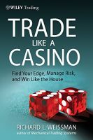 หนังสืออังกฤษใหม่ Trade Like a Casino : Find Your Edge, Manage Risk, and Win Like the House (Wiley Trading) [Hardcover]