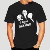 เสื้อยืดพิมพ์ลาย I Listen To Dead People Classical Music Parody สีดําคุณภาพสูง 0971A  NYWD