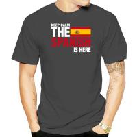 Keep Calm Fear The Spanish Is Here Nice Shirt For Guys 2022 Best Man T-Shirt 9 Colors Mens Short Sleeve Round Neck Tee Shirt