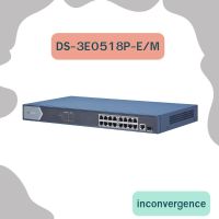 HIKVISION POE SWITCHING 16+2 PORT (1000MB POE)(1000MB SFP)(Managed)(150W) รุ่น DS-3E0518P-E/M