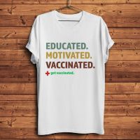 Educated Vaccinated Motiveated Dedicated Letter Print Funny Tshirt Men White T