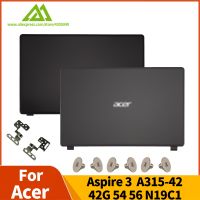 New LCD Back Cover/LCD Hinges/Bezel For For Acer Aspire 3 A315-42 A315-42G A315-54 A315-54K A315-56 N19C1 15.6 Inch