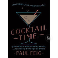 COCKTAIL TIME! : THE ULTIMATE GUIDE TO GROWN-UP FUN