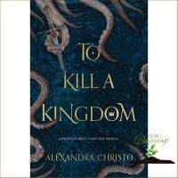 Enjoy a Happy Life ! &amp;gt;&amp;gt;&amp;gt; To Kill a Kingdom by Alexandra Christo (Paperback) หนังสือภาษาอังกฤษพร้อมส่ง