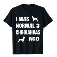 Chihuahua Shirt For Owners Lovers Dog Gifts T-Shirt Leisure Tops Shirt For Adult Classic Cotton Tshirts Party