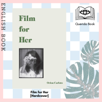 [Querida] หนังสือภาษาอังกฤษ Film for Her [Hardcover] by Orion Carloto