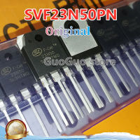 10ชิ้น TO-3P SVF23N50PN SL23N50 TO3P 23A 23N50/500V เครื่องเชื่อมอินเวอร์เตอร์ MOSFET ทรานซิสเตอร์ใหม่แบบดั้งเดิม