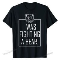 I Was Fighting A Bear Get Well Gifts Funny Injury Recovery T-Shirt Top Classic High Quality Cotton T Shirt Street For Men