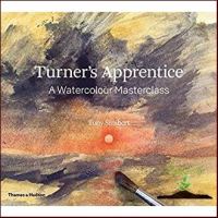 You just have to push yourself ! &amp;gt;&amp;gt;&amp;gt; Turners Apprentice : A Watercolor Masterclass หนังสือภาษาอังกฤษมือ1(New) ส่งจากไทย