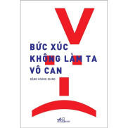 Sách thanh lý Bức Xúc Không Làm Ta Vô Can