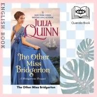 [Querida] หนังสือภาษาอังกฤษ The Other Miss Bridgerton (A Bridgerton Prequels Book 3 : The Rokesbys) (Bridgertons) by Julia Quinn