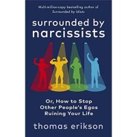 [หนังสือนำเข้า] Surrounded by Narcissists: Or, How to Stop Other Peoples Egos - Thomas Erikson ภาษาอังกฤษ English book