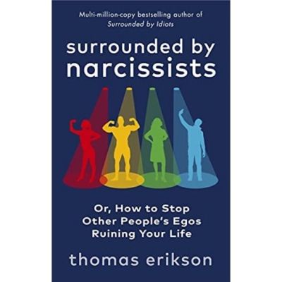 Woo Wow ! >>> ร้านแนะนำ[หนังสือนำเข้า] Surrounded by Narcissists: Or, How to Stop Other Peoples Egos - Thomas Erikson ภาษาอังกฤษ English book