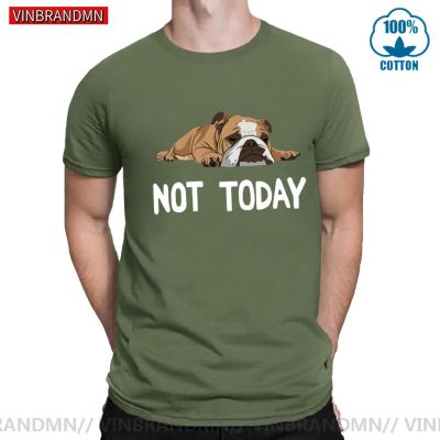 Fashion Man Tshirt Funny Not Today English Bulldog Dog T-Shirts Cute Crew Neck Short Sleeve Tops Cotton Tee Shirt T Shirts 【Size S-4XL-5XL-6XL】