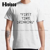 Funny White Lies Quotes- First Time Drinking Classic T-Shirt Funny Art Streetwear Cartoon Tee Xs-5Xl Unisex Digital Printing