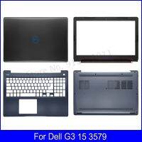 2023 ☆ เคสด้านล่างใหม่สำหรับ Dell G3 15 3579ชุดหน้าจอ LCD สำหรับแล็ปท็อปฝาหลังฝาปิดโน้ตบุคพาล์ม A B C D สีดำสีน้ำเงิน15.6นิ้ว