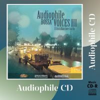 CD AUDIO เพลงแจ๊สฟังเพลิน บันทึกเสียงดี รวมศิลปิน Audiophile Bossa Voices Vol. 3 (CD-R Clone จากแผ่นต้นฉบับ) คุณภาพเสียงเยี่ยม !!