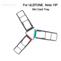 New Original Ulefone Note 11P Phone Sim Holder Tray Card Slot Parts For Ulefone Note 11P 6.55inch Smartphone