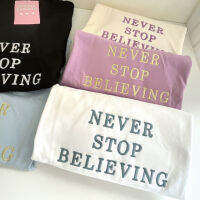 S141 เสื้อยืด oversize ผ้าคอตตอน สไตล์มินิมอล ปัก never stop believing