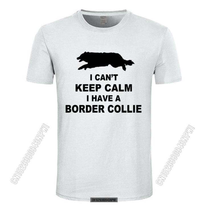 2022-funny-cant-keep-calm-border-collie-t-shirt-tee-shirt-homme-june-july-august-stylish-chic-men-t-shirts-male-camiseta