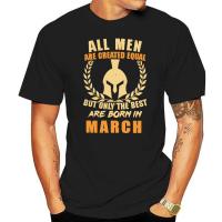 Black Tshirts All Men Are Created Equal But Only Best Born In March Black Tshirtcustom Printed Tshirts