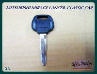 MITSUBISHI MIRAGE LANCER CLASSIC CAR BLANK KEY (33) #กุญแจเปล่า มิราจ สินค้าคุณภาพดี