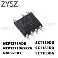 1PCS  SOP7-NCP1271ADR NCP1271D65R2G DAP021B1 SC1139DG SC1161D0 SC1103DG Electronic components