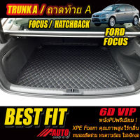 Ford Focus 2009-2012 Hatchback TRUNK A (เฉพาะถาดท้ายแบบ A )ถาดท้ายรถ Ford Focus 2009 2010 2011 2012 พรม6D VIP Bestfit Auto