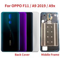 ปลอกหุ้มสำหรับ Oppo หลัง F11 A9 2019 A9x CPH1913 CPH1911 PCEM00ด้านหลังฝาหลังปิดโทรศัพท์เคสประตูด้านหลัง + กรอบกลางพร้อมเลนส์กล้องถ่ายรูป