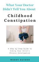 หนังสืออังกฤษใหม่ What Your Doctor Didnt Tell You About Childhood Constipation [Paperback]