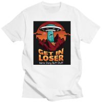 UFO Get in Loser Were Doing Butt Stuff Shirt