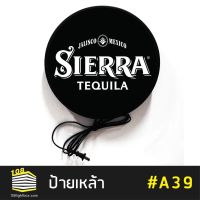 Sierra ป้ายไฟLED ป้ายไฟ ป้าย เหล้า ป้ายตกแต่งร้าน ป้ายไฟติดผนัง ป้ายตกแต่งร้าน ป้ายด้านเดียว หน้าเรียบ ป้ายเซียร์รา เส้นผ่านศูนย์กลาง30-40ซม