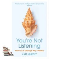 จัดส่งฟรี *** YOURE NOT LISTENING: WHAT YOURE MISSING AND WHY IT MATTERS