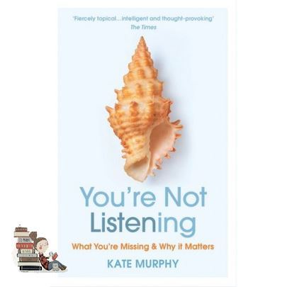 จัดส่งฟรี *** YOURE NOT LISTENING: WHAT YOURE MISSING AND WHY IT MATTERS