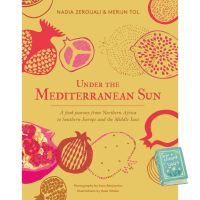 This item will make you feel good. ! Under the Mediterranean Sun : A Food Journey from Northern Africa to Southern Europe and the Middle East (ใหม่) พร้อมส่ง