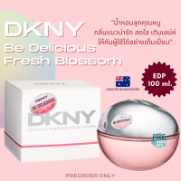 น้ำหอม DKNY  Be Delicious  Fresh Blossom EDP 100 ml สินค้าของแท้จากออสเตรเลีย ??