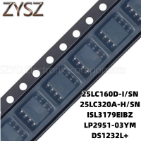 1PCS  SOP8-25LC160D-I/SN 25LC320A-H/SN ISL3179EIBZ LP2951-03YM DS1232L+ Electronic components