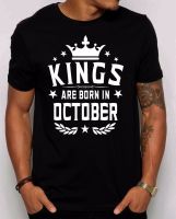 Kings Are Born In October MenS T-Shirt Gift For Him Best Birthday Hot Selling Cotton Summer The New Fashion For Harajuku Shirts S-4XL-5XL-6XL