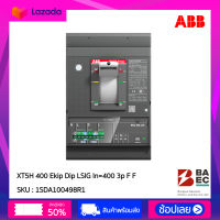 ABB เบรกเกอร์ XT5H 400 Ekip Dip LSIG In=400 3p F F