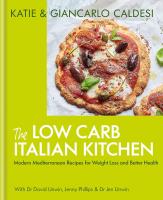 หนังสืออังกฤษใหม่ LOW CARB ITALIAN KITCHEN, THE: MODERN MEDITERRANEAN RECIPES FOR WEIGHT LOSS AND