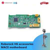 Handheld wireless vacuum robot vacuum cleaner accessories original roborock H6 MACE motherboard